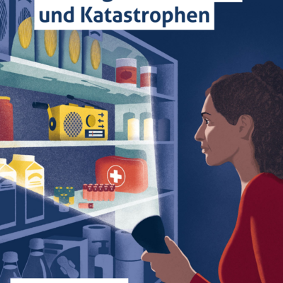 Vorsorgen für Krisen und Katastrophen